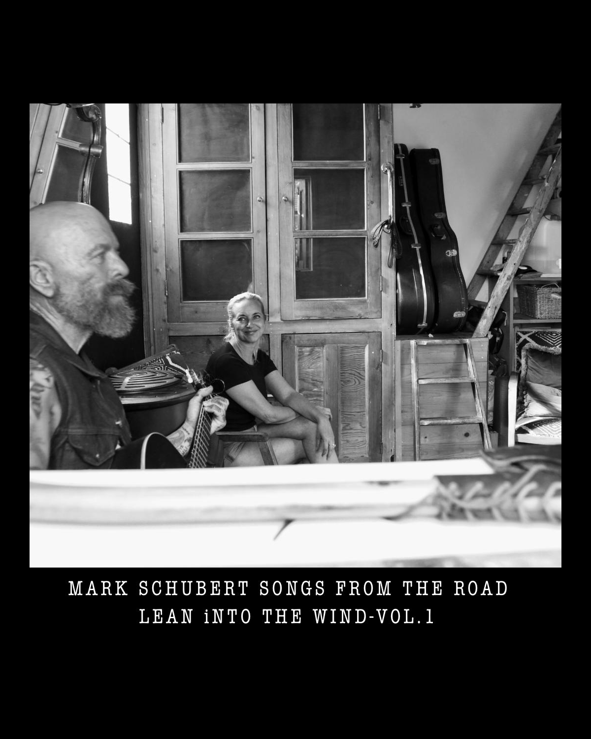 Mark Schubert Songs from the Road — Lean Into the Wind Vol. 1 album cover